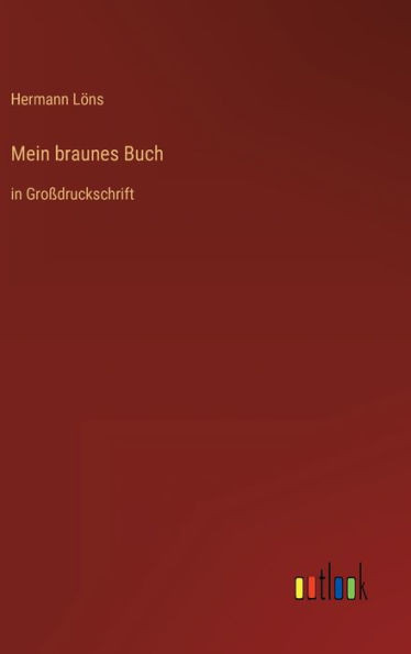 Mein Braunes Buch: In Großdruckschrift (German Edition)