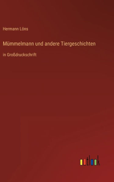Mümmelmann Und Andere Tiergeschichten: In Großdruckschrift (German Edition)