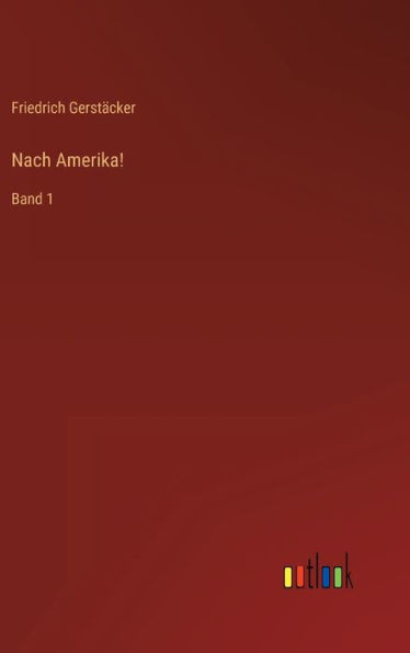 Nach Amerika!: Band 1 (German Edition)