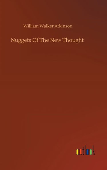 Nuggets Of The New Thought