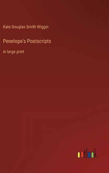 Penelope's Postscripts: In Large Print