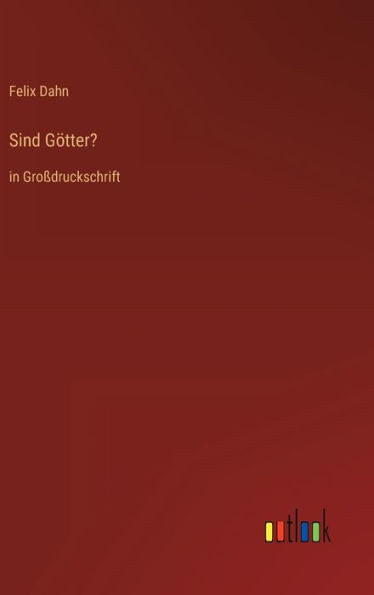 Sind Götter?: In Großdruckschrift (German Edition)