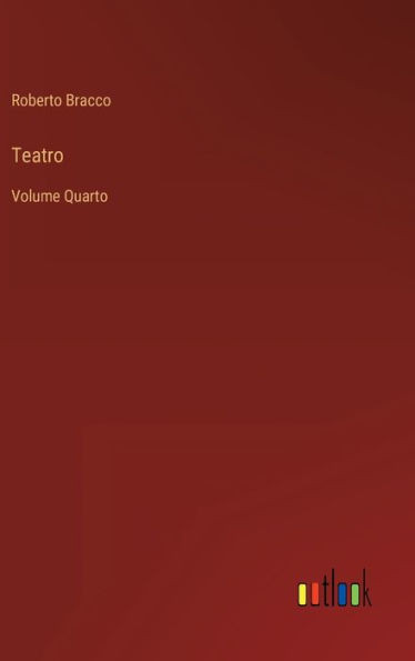 Teatro: Volume Quarto (Italian Edition)