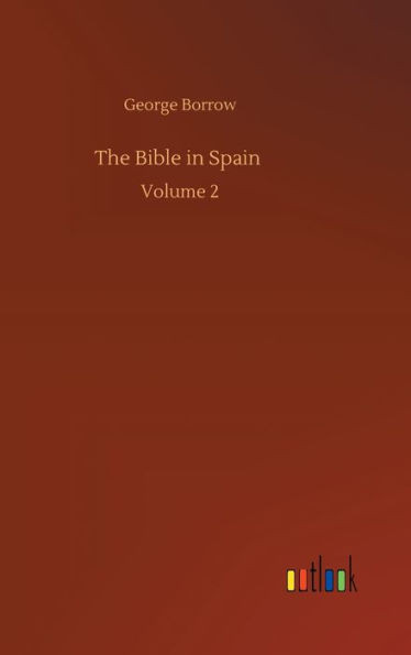 The Bible In Spain: Volume 2
