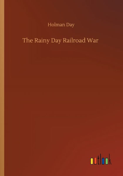 The Rainy Day Railroad War