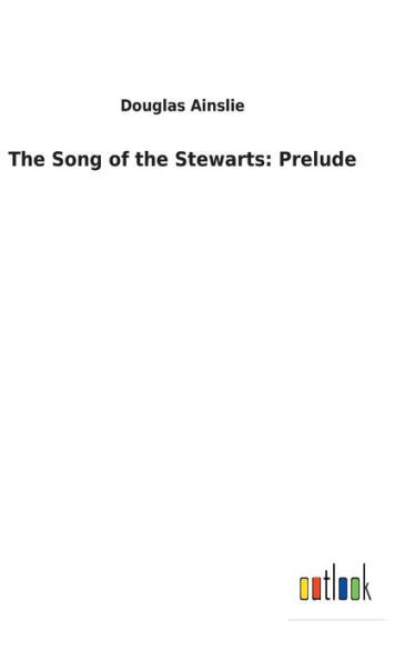 The Song Of The Stewarts: Prelude