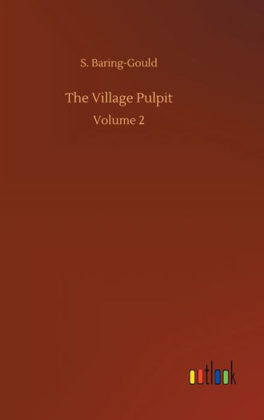 The Village Pulpit: Volume 2