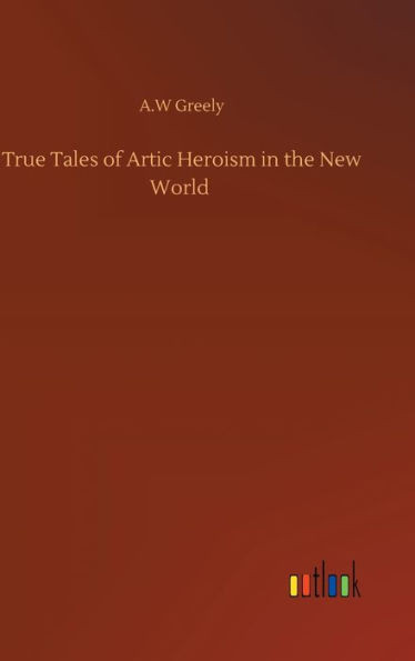 True Tales Of Artic Heroism In The New World