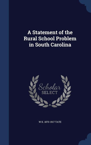 A Statement Of The Rural School Problem In South Carolina