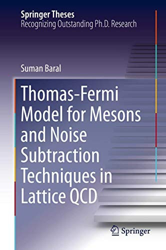 Thomas-Fermi Model for Mesons and Noise Subtraction Techniques in Lattice QCD (Springer Theses)