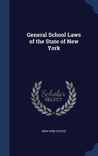 General School Laws Of The State Of New York