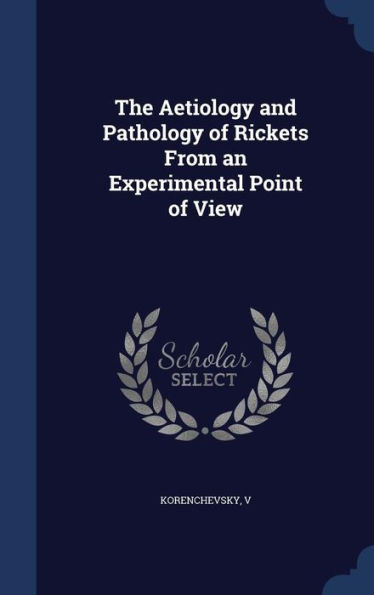 The Aetiology And Pathology Of Rickets From An Experimental Point Of View