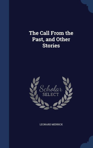 The Call From The Past, And Other Stories