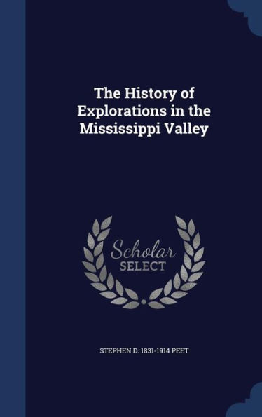 The History Of Explorations In The Mississippi Valley