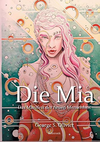 Die Mia: Das Manifest der neuen Menschheit (German Edition)