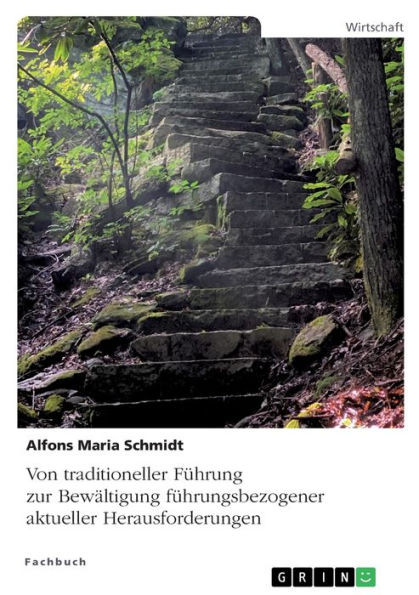 Von Traditioneller Führung Zur Bewältigung Führungsbezogener Aktueller Herausforderungen (German Edition)