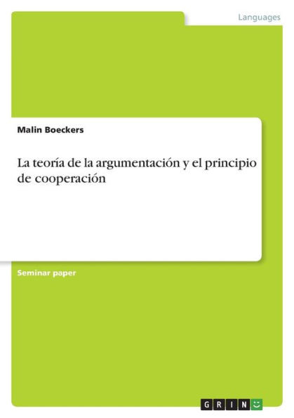 La Teoría De La Argumentación Y El Principio De Cooperación (Spanish Edition)