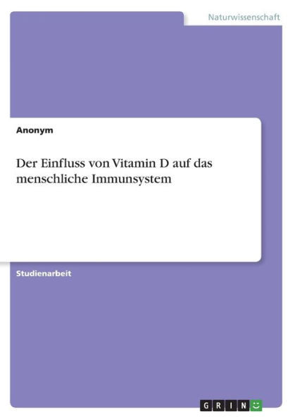 Der Einfluss Von Vitamin D Auf Das Menschliche Immunsystem (German Edition)