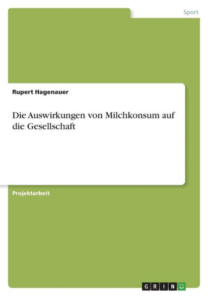 Die Auswirkungen Von Milchkonsum Auf Die Gesellschaft (German Edition)