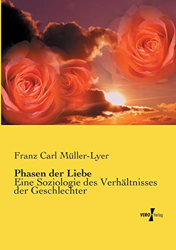 Phasen der Liebe: Eine Soziologie des Verhältnisses der Geschlechter (German Edition)