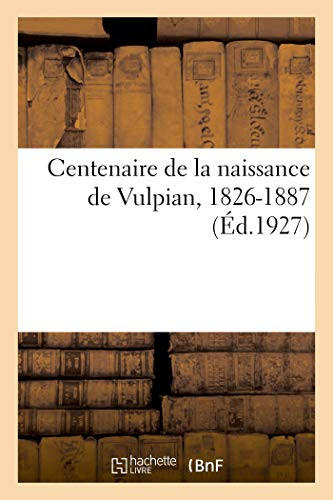 Centenaire De La Naissance De Vulpian, 1826-1887 (French Edition)