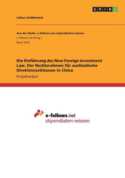 Die Einführung Des New Foreign Investment Law. Der Rechtsrahmen Für Ausländische Direktinvestitionen In China (German Edition)