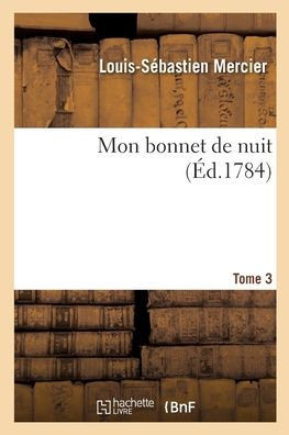 Mon Bonnet De Nuit. Tome 3 (French Edition)