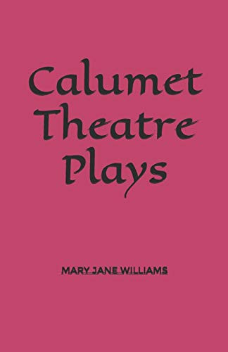 Calumet Theatre Plays