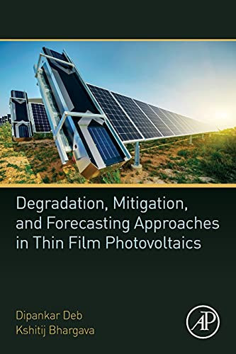 Degradation, Mitigation, And Forecasting Approaches In Thin Film Photovoltaics