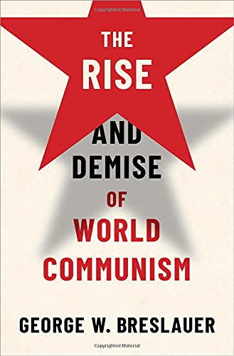 The Rise And Demise Of World Communism
