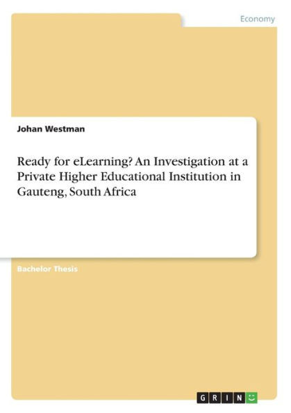 Ready For Elearning? An Investigation At A Private Higher Educational Institution In Gauteng, South Africa