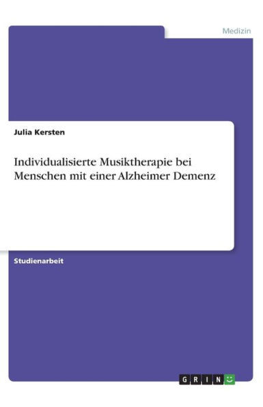 Individualisierte Musiktherapie Bei Menschen Mit Einer Alzheimer Demenz (German Edition)