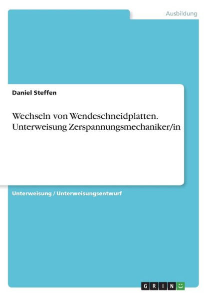 Wechseln Von Wendeschneidplatten. Unterweisung Zerspannungsmechaniker/In (German Edition)