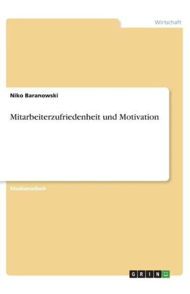 Mitarbeiterzufriedenheit Und Motivation (German Edition)
