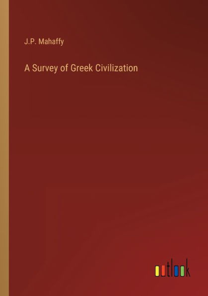 A Survey Of Greek Civilization