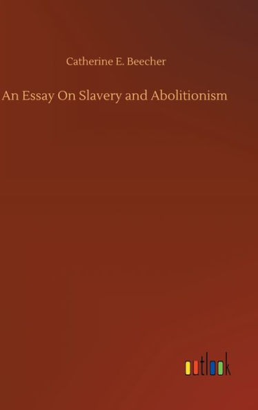 An Essay On Slavery And Abolitionism