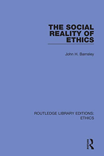 The Social Reality Of Ethics (Routledge Library Editions: Ethics)