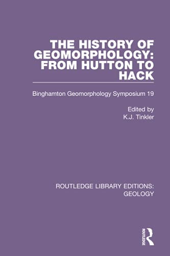 The History Of Geomorphology (Routledge Library Editions: Geology)