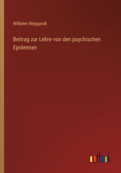 Beitrag Zur Lehre Von Den Psychischen Epidemien (German Edition)