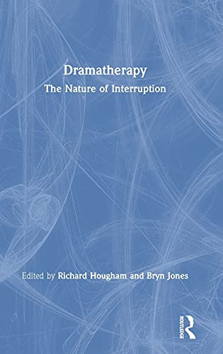 Dramatherapy: The Nature Of Interruption