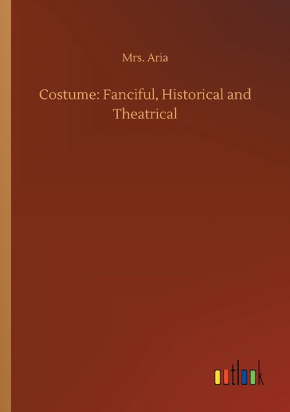 Costume: Fanciful, Historical And Theatrical
