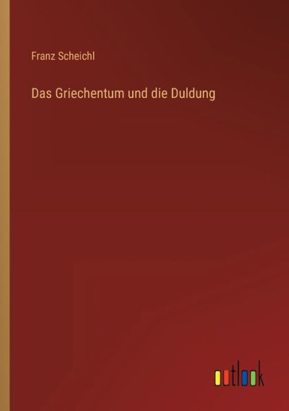 Das Griechentum Und Die Duldung (German Edition)