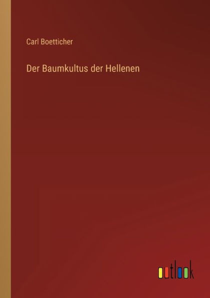 Der Baumkultus Der Hellenen (German Edition)