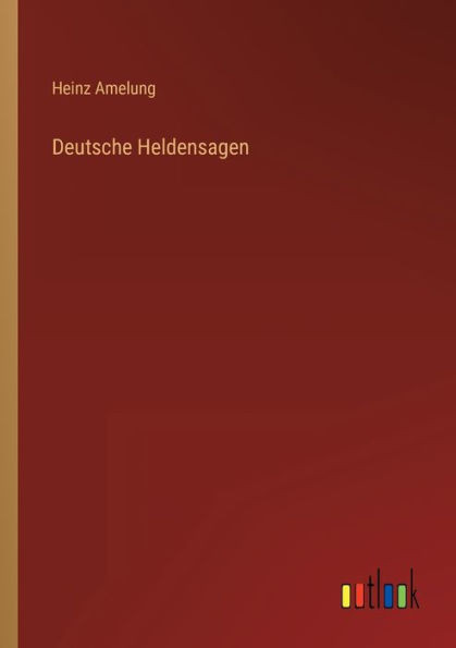 Deutsche Heldensagen (German Edition)