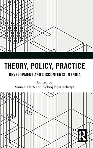 Theory, Policy, Practice: Development And Discontents In India