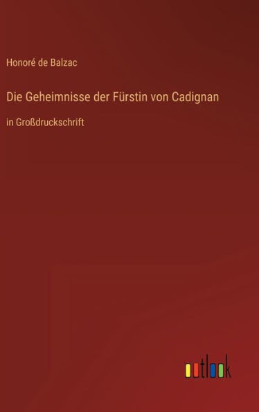 Die Geheimnisse Der Fürstin Von Cadignan: In Großdruckschrift (German Edition)