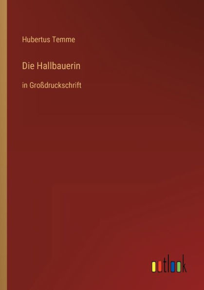 Die Hallbauerin: In Großdruckschrift (German Edition)