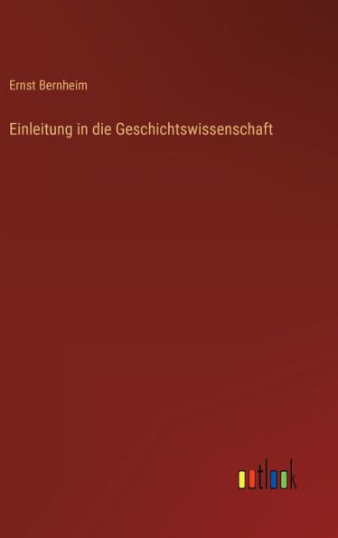 Einleitung In Die Geschichtswissenschaft (German Edition)