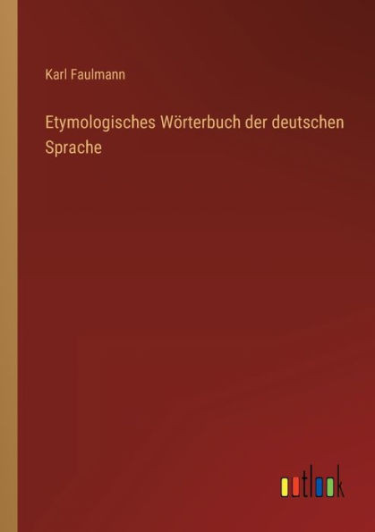 Etymologisches Wörterbuch Der Deutschen Sprache (German Edition)
