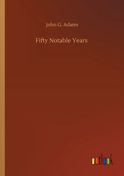 Fifty Notable Years